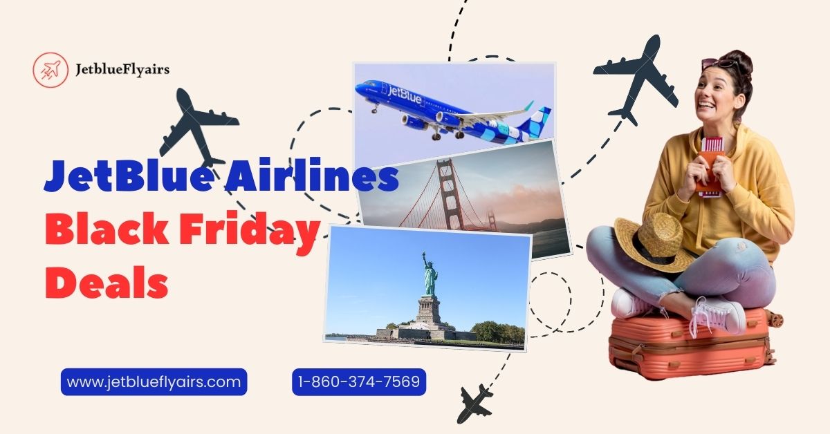 Jetblue Black Friday Deals 2024: Find Great Offers 